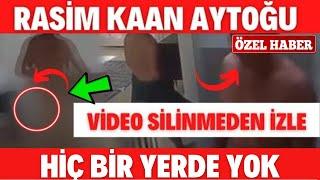 RASİM KAAN AYTOĞU İFŞA GÖRÜNTÜLERİ İZLE