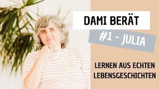 Dami berät - #1 Julia - Vom Gefühl immer verantwortlich zu sein