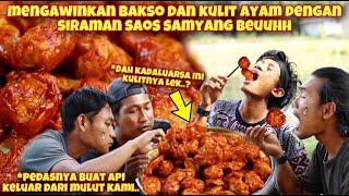 GILANYA BAKSO GORENG KULIT AYAM HAMPIR KADALUARSA BANJIR SAOS SAMYANG