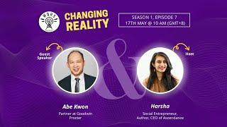 S1E7 Changing Reality with Abe Kwon Partner at Goodwin Procter