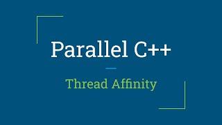 Parallel C++ Thread Affinity