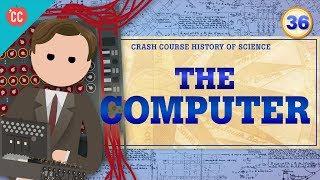 The Computer and Turing Crash Course History of Science #36