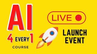 Live Ai 4 Every 1 Launch Event