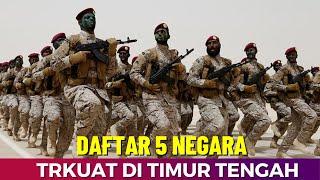 5 NEGARA TERKUAT DI TIMUR TENGAH
