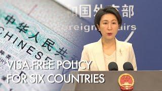 China tries out unilateral visa-free policy for six countries