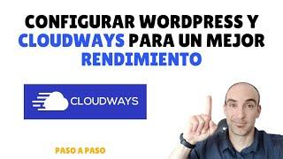 Configurar WORDPRESS y CLOUDWAYS para un mejor RENDIMIENTO ️