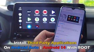 How To Install Third-Party Applications On Android Auto  Android 14 With ROOT