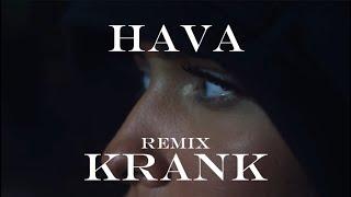 HAVA - Krank Remix