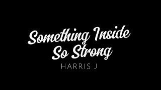 Something Inside So Strong - Harris J