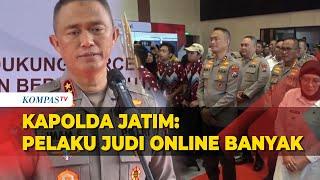 Kapolda Jatim Telah Menerima Perintah Kapolri untuk Berantas Judi Online