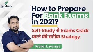 How to Prepare for Bank Exams 2021  Banking Exam Preparation for Beginners  Prabal sir  Gradeup
