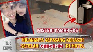 #JST86  HILANGNYA SEPASANG KEKASIH SETELAH CHECK-IN DI HOTEL  MISTERI KAMAR 606  KASUS GAO QIANG