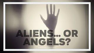 Aliens or Angels - The interdimensional hypothesis
