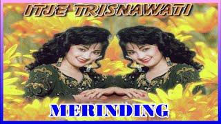 ITJE TRISNAWATI - MERINDING  DANGDUT KENANGAN