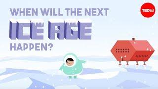 When will the next ice age happen? - Lorraine Lisiecki