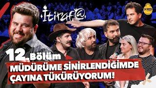 İtiraf@ - 12.Bölüm  MÜDÜRÜME SİNİRLENDİĞİMDE ÇAYINA TÜKÜRÜYORUM #12