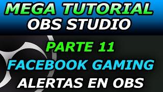 Cómo configurar alertas y notificaciones para Facebook Gaming. Mega Tutorial de OBS Studio.