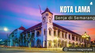 KOTA LAMA SEMARANG MENIKMATI SUASANA BANGUNAN SEJARAH YANG MASIH BERDIRI KOKOH