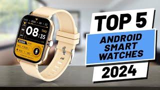 Top 5 BEST Android Smartwatches 2024