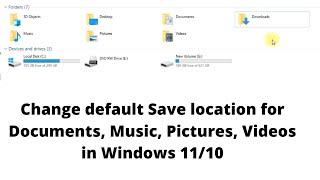 How to Change the Location of Default Documents Music Pictures Videos Folders in Windows 1011