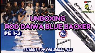 Unboxing Rod Daiwa Bluebacker‼️Double Strike Makau fish‼️Spot Karang kaimun with KM AMETIS #tenggiri