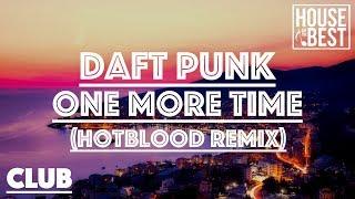 Daft Punk - One More Time Hotblood Remix