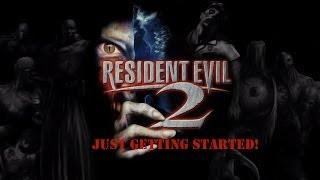 Resident Evil 2 Episode 1 Just Getting Started