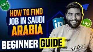 How to find job in Saudi Arabia 2024? Recruitment Agency LinkedIn Bayt Upwork Job Search Tips