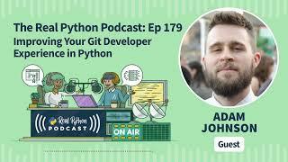 Improving Your Git Developer Experience in Python  Real Python Podcast #179