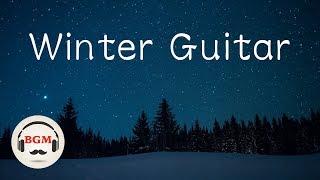 Winter Night Guitar Music - Chill Out Music For Sleep Work Study - Background Music