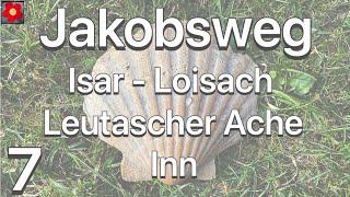 Jakobsweg 7. Teil Isar - Loisach - Leutascher Ache - Inn