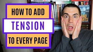 How to Add Tension to EVERY PAGE of Your Book Fiction Writing Advice