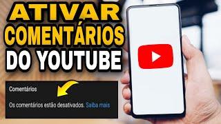 Como ATIVAR os COMENTÁRIOS do YOUTUBE pelo CELULAR