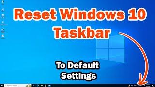 How To Reset Windows 10 Taskbar Restore Taskbar to Default Settings in a Few Easy Steps