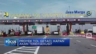 Proyek Tol Getaci Belum Jalan Kapan Akan Tereksekusi ?