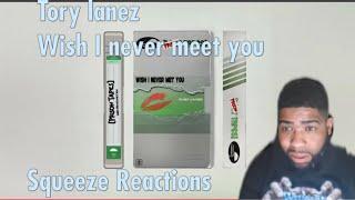 Tory Lanez - Wish I Never Meet You  Squeeze Reactions