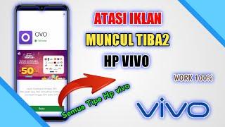 TUTORIAL ATASI MASALAH IKLAN MUNCUL TIBA-TIBA DI HP VIVO 2022