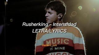 Rusherking - Intensidad  LETRALYRICS