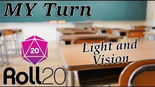 My Turn Roll 20 Tutorials - Light and Vision