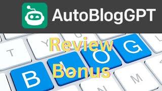 AutoBlog GPT Review