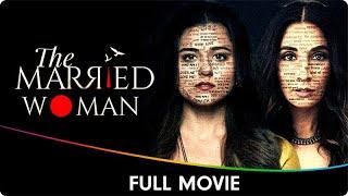 The Married Woman - Hindi Full Web Series - Riddhi Dogra Monica Dogra Suhaas Ahuja Sahir Raza