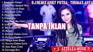 FULL ALBUM DJ REMIX ARIEF & THOMAS ARYA  1 JAM TANPA IKLAN BEST SONGS