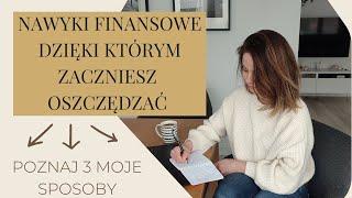 NAWYKI FINANSOWE DZIĘKI KTÓRYM ZACZNIESZ OSZCZĘDZAĆ - budżet domowy pod kontrolą