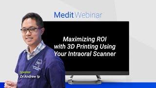 Maximum ROI with 3D Printing Using Your Intraoral Scanner
