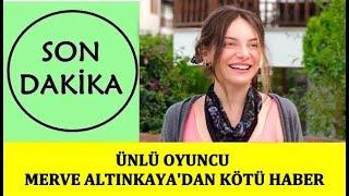 SON DAKİKA - Ünlü Oyuncu Merve Altınkayadan Kötü Haber - Apar Topar Ameliyata Alındı