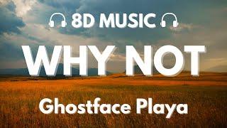Ghostface Playa - Why Not  8D Audio 