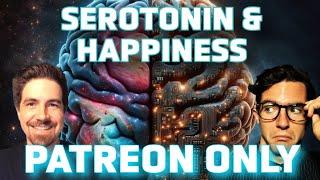 Serotonin Psychedelics SSRIs and Happiness - The Social Brain Patreon-Only ep 3