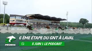 5 Minutes Pronos  6ème étape du GNT à Laval