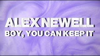Alex Newell - Boy You Can Keep It Official Lyric Video