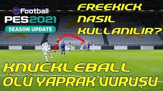 eFootball PES 2021 Ölü Yaprak VuruşuKnuckleBall ve Etkili Frikik Taktikleri